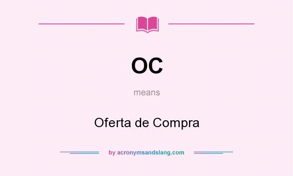 What does OC mean? It stands for Oferta de Compra