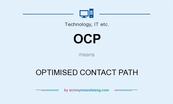 What does OCP mean? It stands for OPTIMISED CONTACT PATH