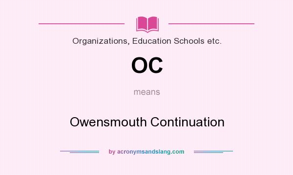 What does OC mean? It stands for Owensmouth Continuation
