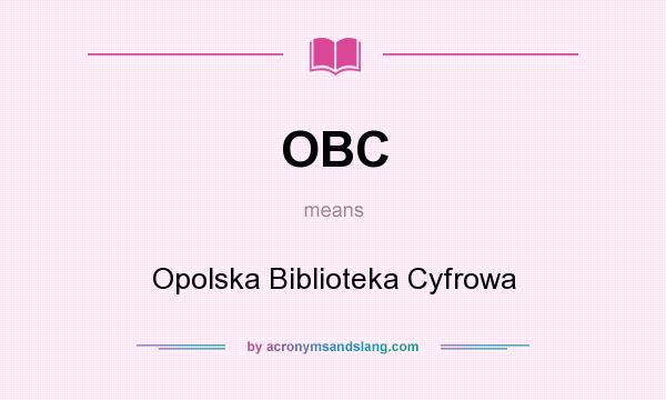 What does OBC mean? It stands for Opolska Biblioteka Cyfrowa