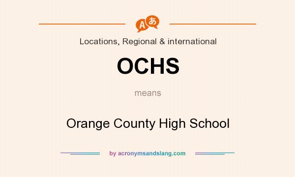 What does OCHS mean? It stands for Orange County High School