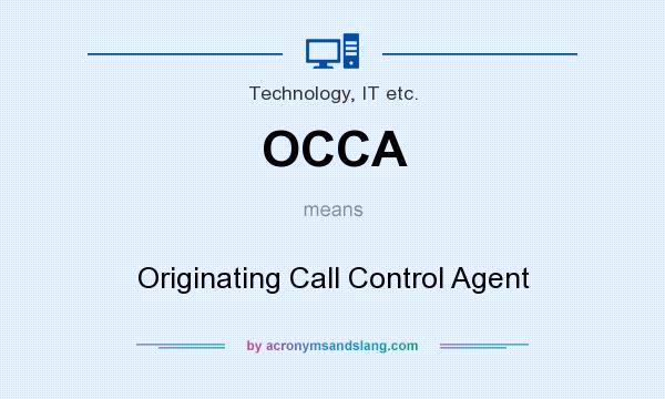 What does OCCA mean? It stands for Originating Call Control Agent
