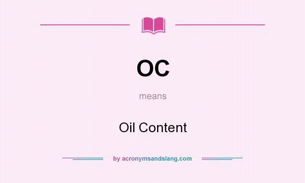 What does OC mean? It stands for Oil Content