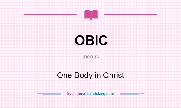 What does OBIC mean? It stands for One Body in Christ