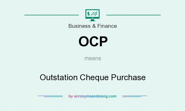What does OCP mean? It stands for Outstation Cheque Purchase