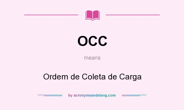 What does OCC mean? It stands for Ordem de Coleta de Carga