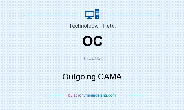 What does OC mean? It stands for Outgoing CAMA