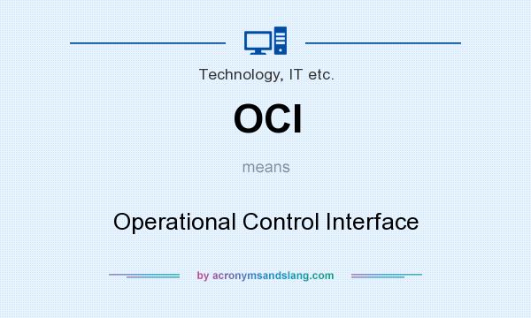 What does OCI mean? It stands for Operational Control Interface