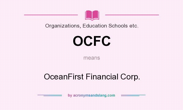 What does OCFC mean? It stands for OceanFirst Financial Corp.