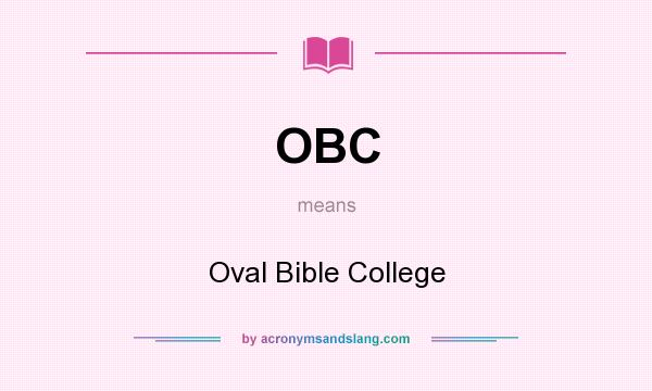 What does OBC mean? It stands for Oval Bible College