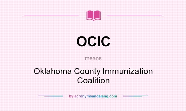 What does OCIC mean? It stands for Oklahoma County Immunization Coalition