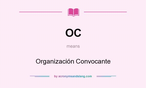 What does OC mean? It stands for Organización Convocante
