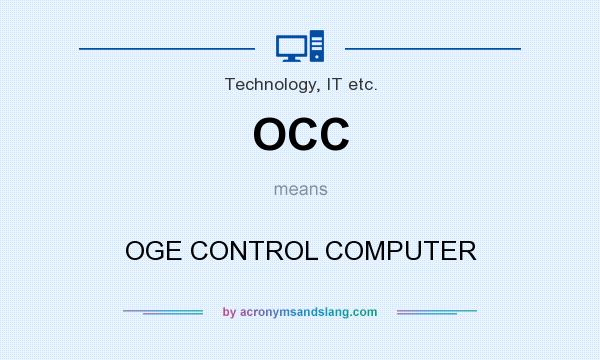 What does OCC mean? It stands for OGE CONTROL COMPUTER