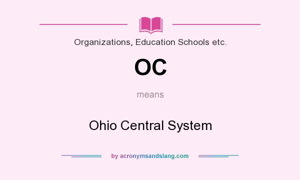 What does OC mean? It stands for Ohio Central System