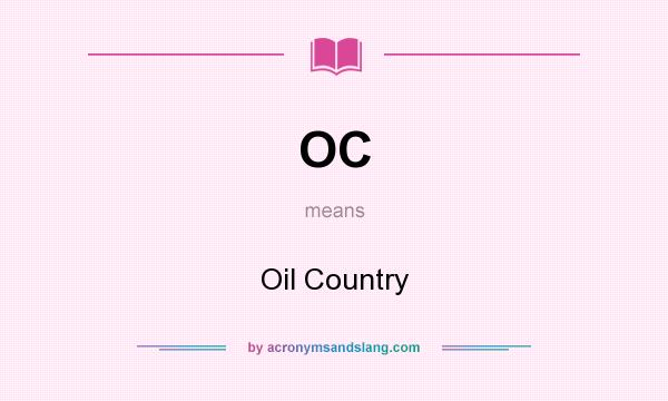 What does OC mean? It stands for Oil Country