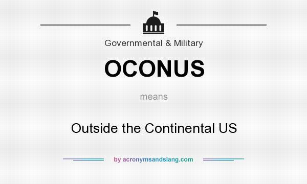 What does OCONUS mean? It stands for Outside the Continental US