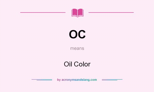 What does OC mean? It stands for Oil Color