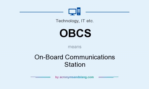 What does OBCS mean? It stands for On-Board Communications Station
