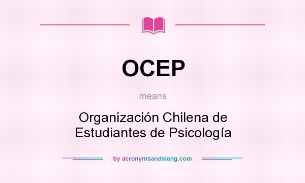 What does OCEP mean? It stands for Organización Chilena de Estudiantes de Psicología