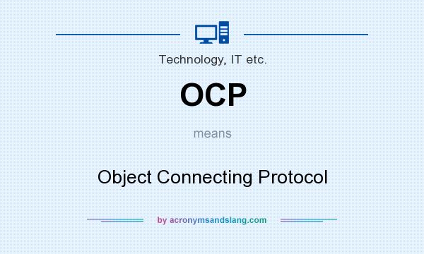 What does OCP mean? It stands for Object Connecting Protocol
