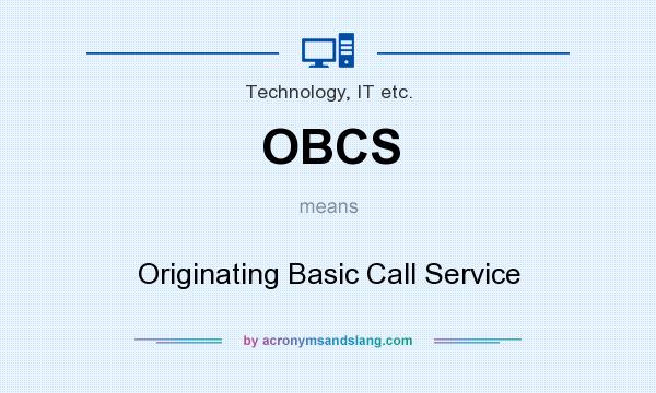 What does OBCS mean? It stands for Originating Basic Call Service
