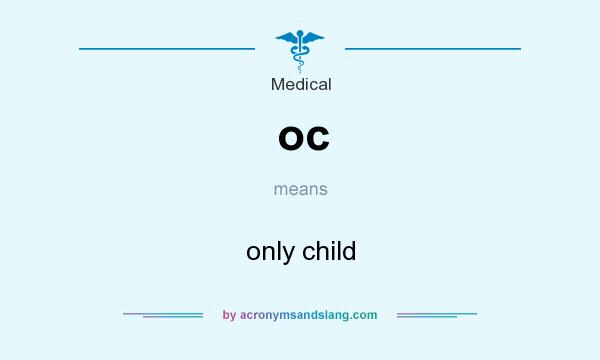 What does oc mean? It stands for only child