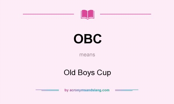 What does OBC mean? It stands for Old Boys Cup