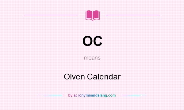 What does OC mean? It stands for Olven Calendar