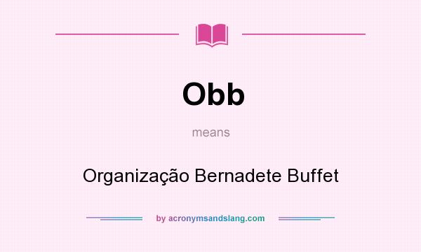 What does Obb mean? It stands for Organização Bernadete Buffet