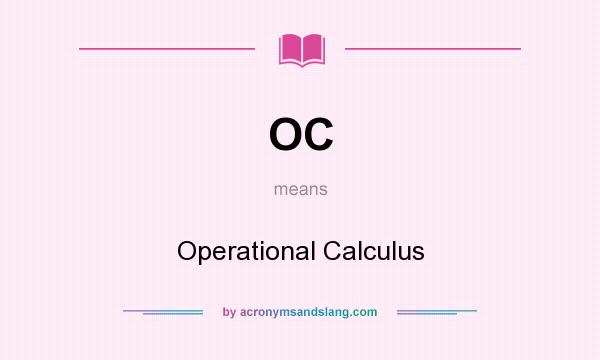 What does OC mean? It stands for Operational Calculus