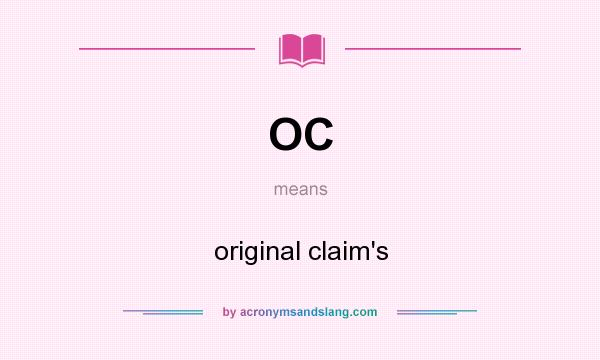 What does OC mean? It stands for original claim`s