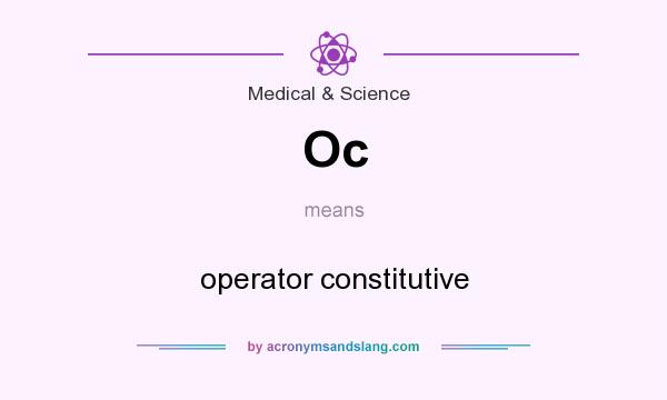 What does Oc mean? It stands for operator constitutive
