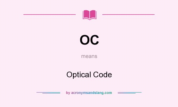 What does OC mean? It stands for Optical Code
