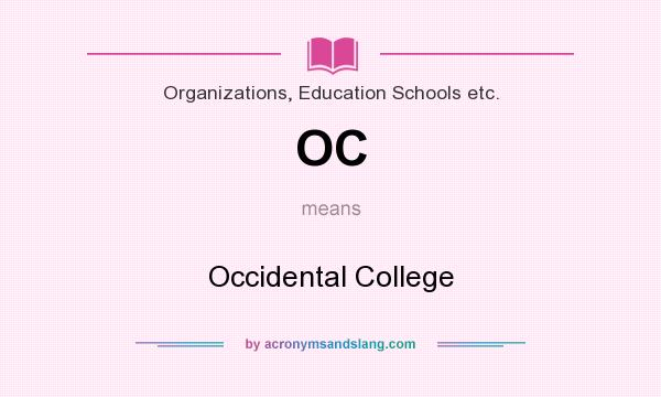 What does OC mean? It stands for Occidental College