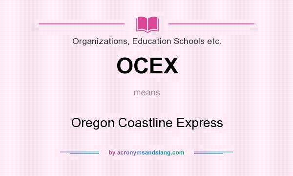 What does OCEX mean? It stands for Oregon Coastline Express