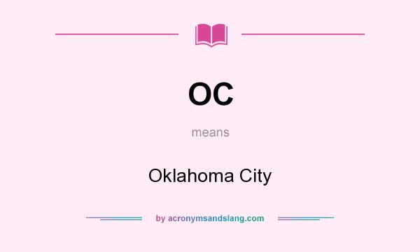 What does OC mean? It stands for Oklahoma City