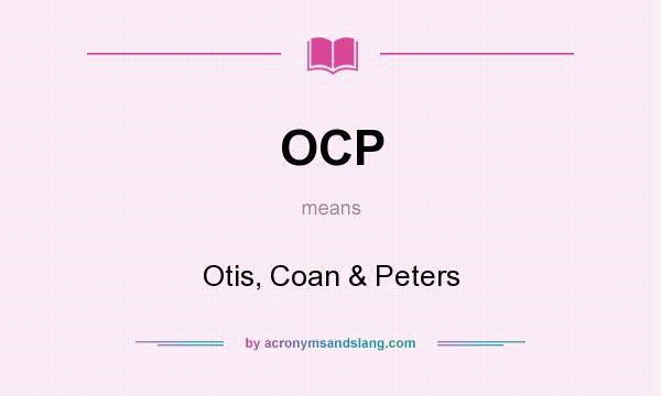What does OCP mean? It stands for Otis, Coan & Peters