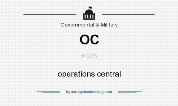 What does OC mean? It stands for operations central