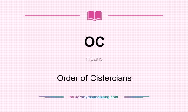 What does OC mean? It stands for Order of Cistercians