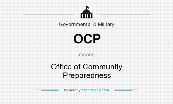 What does OCP mean? It stands for Office of Community Preparedness