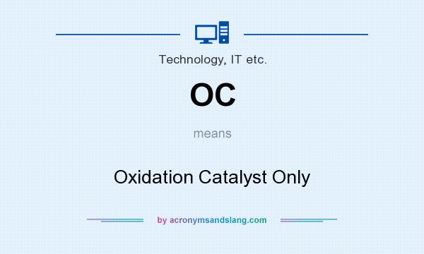 What does OC mean? It stands for Oxidation Catalyst Only