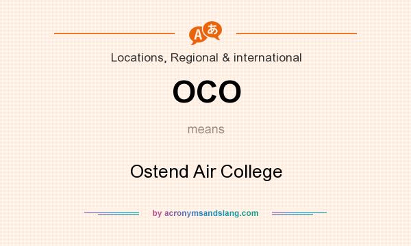 What does OCO mean? It stands for Ostend Air College