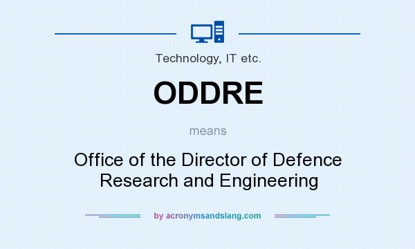 What does ODDRE mean? It stands for Office of the Director of Defence Research and Engineering