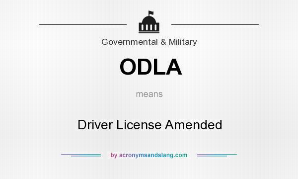 What does ODLA mean? It stands for Driver License Amended