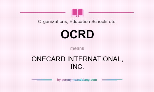 What does OCRD mean? It stands for ONECARD INTERNATIONAL, INC.