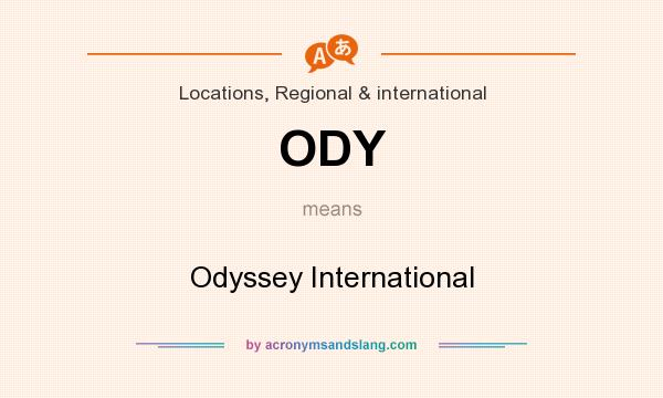 What does ODY mean? It stands for Odyssey International