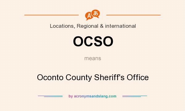 What does OCSO mean? It stands for Oconto County Sheriff`s Office