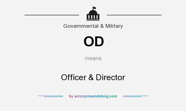 What does OD mean? It stands for Officer & Director