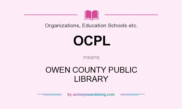 What does OCPL mean? It stands for OWEN COUNTY PUBLIC LIBRARY