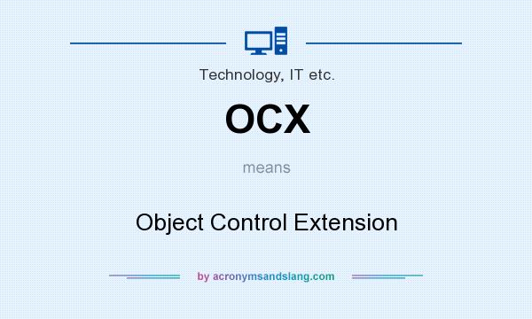 What does OCX mean? It stands for Object Control Extension